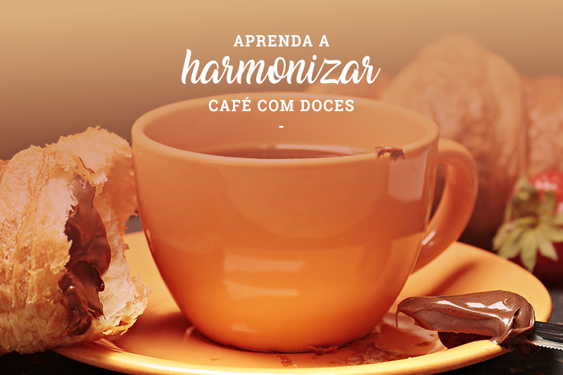 APRENDA A HARMONIZAR CAFÉ COM DOCES